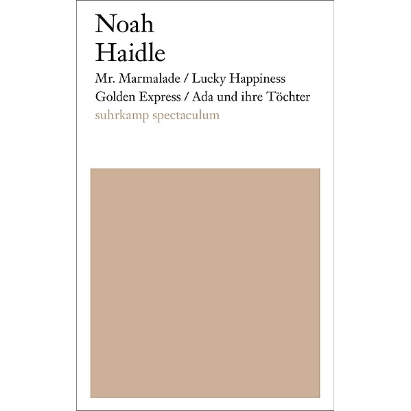 Mr. Marmalade/Lucky Happiness Golden Express/Ada und ihre Töchter, Noah Haidle