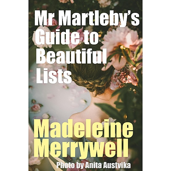 Mr Martleby's Guide to Beautiful Lists, Madeleine Merrywell