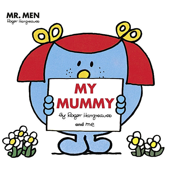 Mr. Men and Little Miss Picture Books / Mr. Men Little Miss: My Mummy, Adam Hargreaves