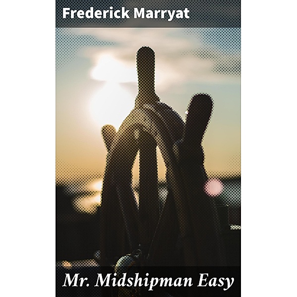 Mr. Midshipman Easy, Frederick Marryat