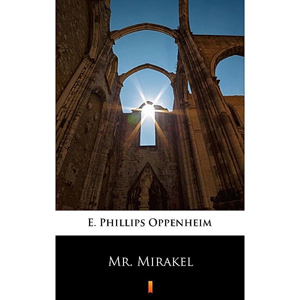 Mr. Mirakel, E. Phillips Oppenheim