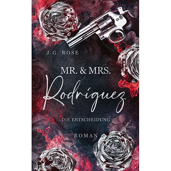 Mr. & Mrs. Rodríguez - Die Entscheidung / Mr. & Mrs. Rodríguez Bd.2, J. G. Rose