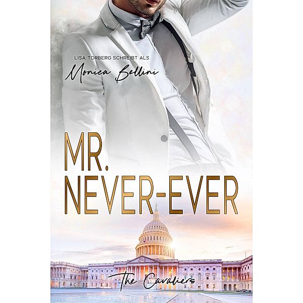 Mr. Never-Ever / The Cavaliers Bd.1, Lisa Torberg, Monica Bellini