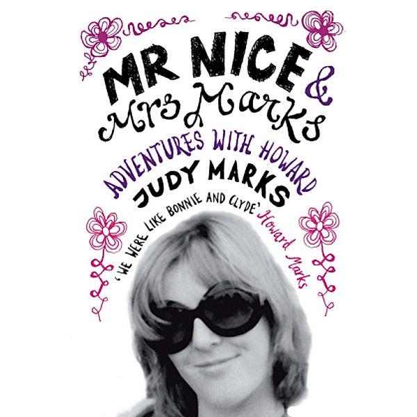 Mr Nice & Mrs Marks, Judy Marks