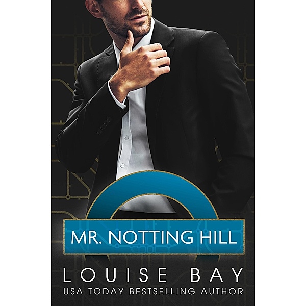 Mr. Notting Hill (The Mister Series, #6) / The Mister Series, Louise Bay