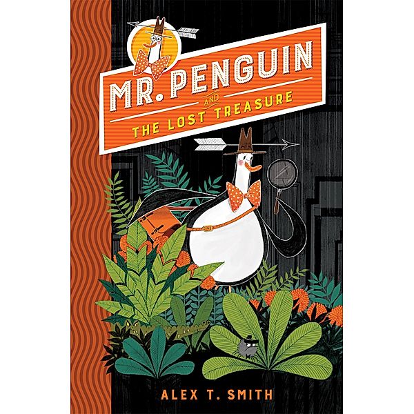 Mr Penguin and the Lost Treasure, Alex T Smith