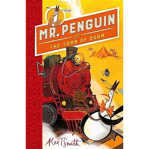 Mr Penguin and the Tomb of Doom, Alex T. Smith
