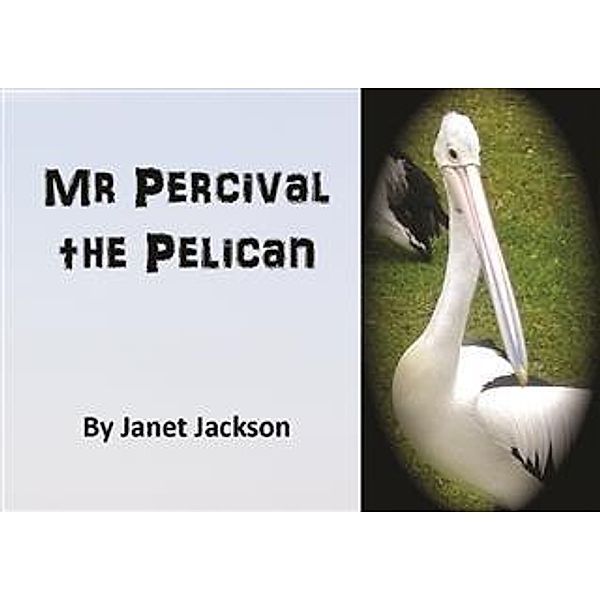 Mr Percival the Pelican, Janet Jackson