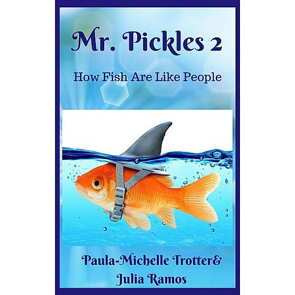 Mr. Pickles 2 (The Great Adventures of Mr. Pickles), Paula-Michelle Trotter, Julia Ramos