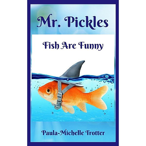 Mr. Pickles (The Great Adventures of Mr. Pickles, #0), Paula-Michelle Trotter, Julia Ramos
