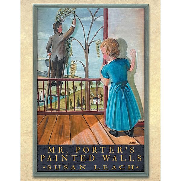 Mr. Porter's Painted Walls, Susan Leach