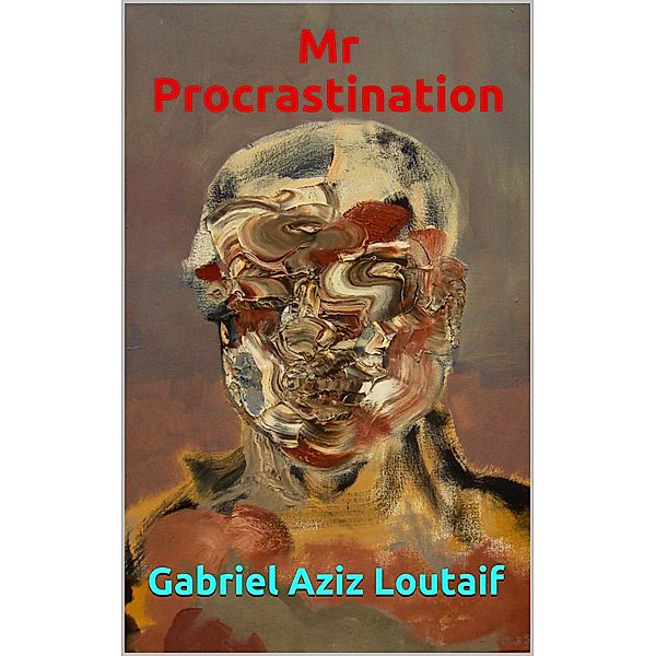 Mr procrastination, Gabriel Aziz Loutaif