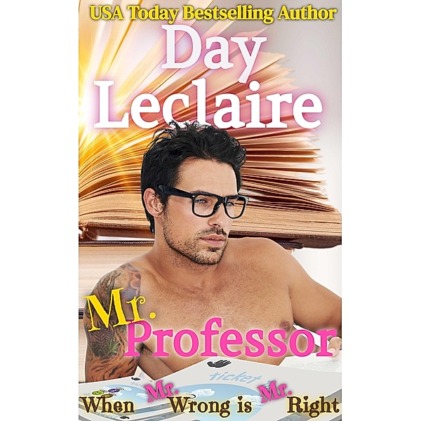 Mr. Professor (When Mr. Wrong is Mr. Right, #4) / When Mr. Wrong is Mr. Right, Day Leclaire