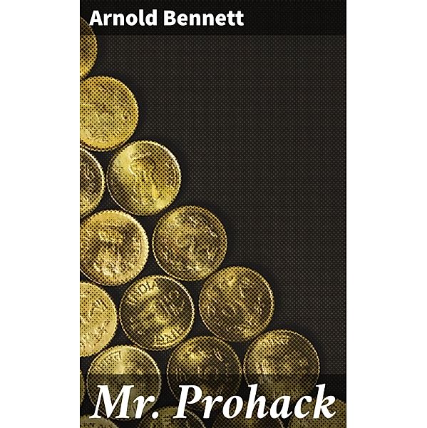 Mr. Prohack, Arnold Bennett