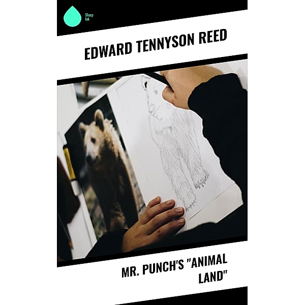 Mr. Punch's Animal Land, Edward Tennyson Reed