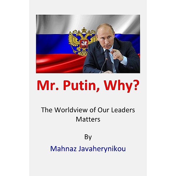 Mr. Putin, Why?, Mahnaz Javaherynikou