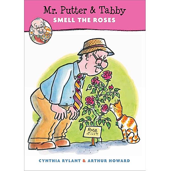 Mr. Putter & Tabby Smell the Roses / Mr. Putter & Tabby, Cynthia Rylant, Arthur Howard