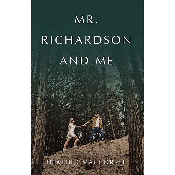 Mr. Richardson and Me, Heather Maccorkle