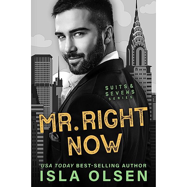 Mr Right Now (Suits & Sevens, #2) / Suits & Sevens, Isla Olsen