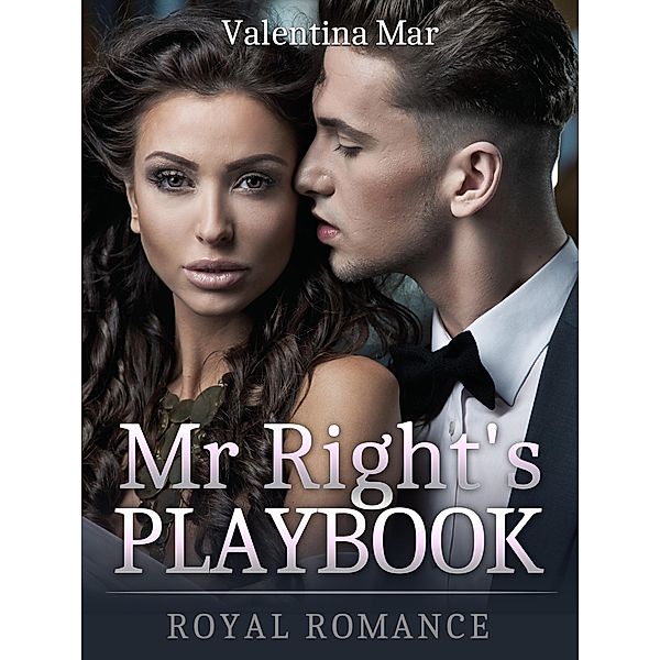 Mr Right's Playbook: Royal Romance, Valentina Mar