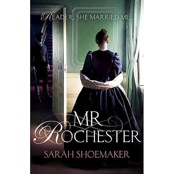 Mr Rochester, Sarah Shoemaker