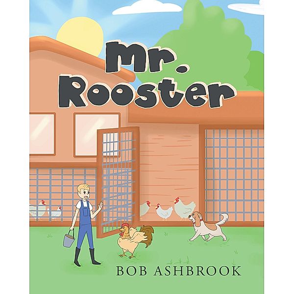 Mr. Rooster, Bob Ashbrook