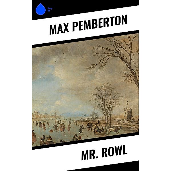 Mr. Rowl, Max Pemberton