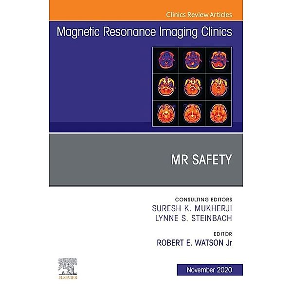 MR Safety, An Issue of Magnetic Resonance Imaging Clinics of North America, E-Book