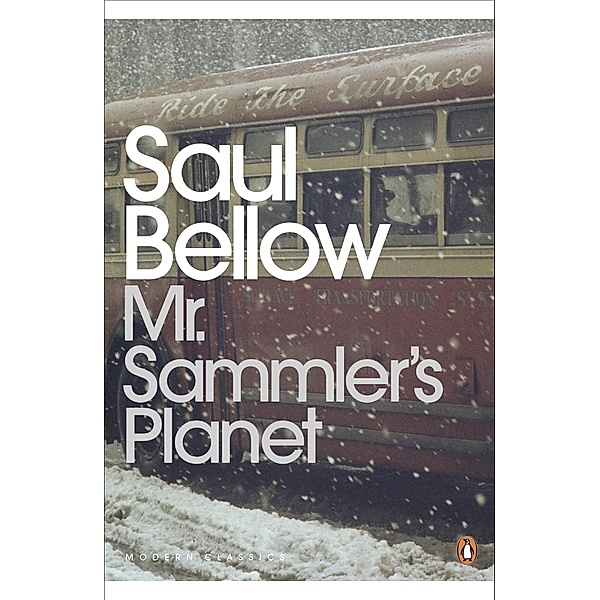 Mr Sammler's Planet / Penguin Modern Classics, Saul Bellow