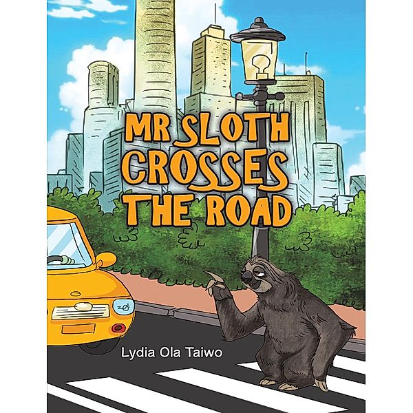 Mr Sloth Crosses the Road, Lydia Ola Taiwo