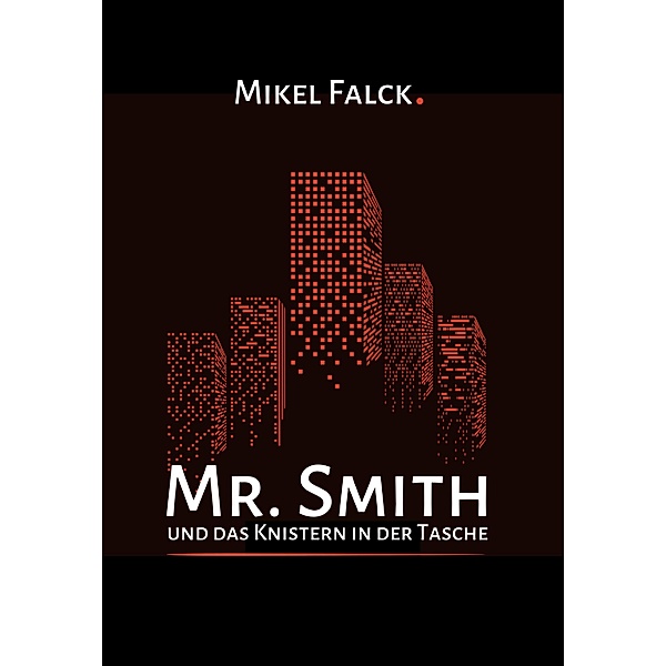 Mr. Smith und das Knistern in der Tasche, Mikel Falck