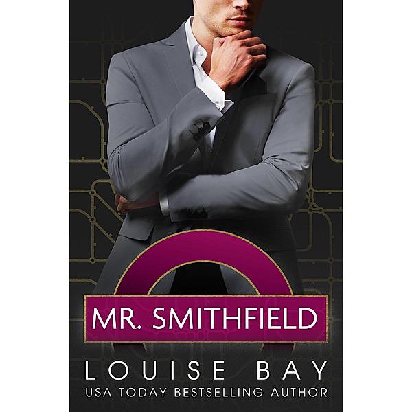 Mr. Smithfield (The Mister Series, #3) / The Mister Series, Louise Bay