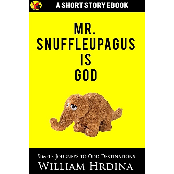 Mr. Snuffleupagus Is God, William Hrdina