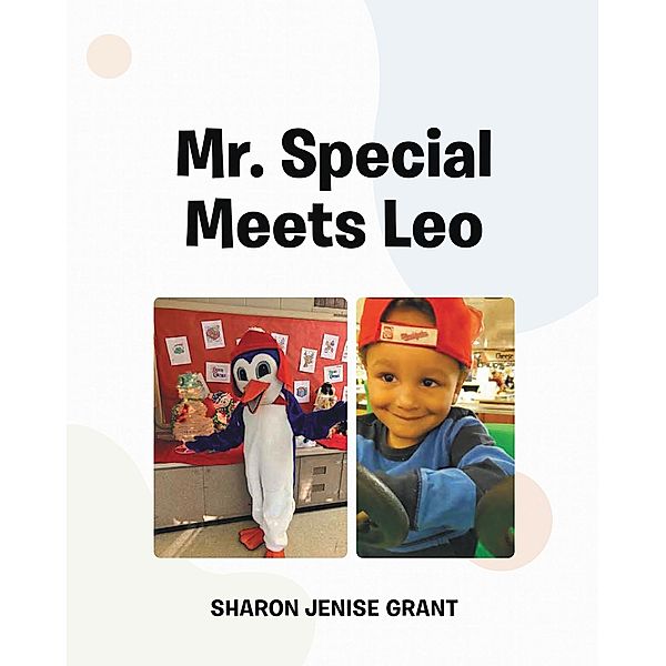 Mr. Special Meets Leo / Page Publishing, Inc., Sharon Jenise Grant