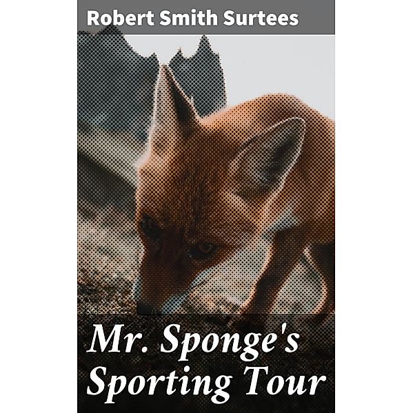 Mr. Sponge's Sporting Tour, Robert Smith Surtees