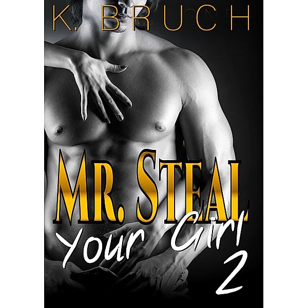 Mr. Steal Your Girl 2, K. Bruch