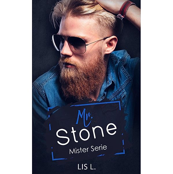 Mr. Stone (Mr. Serie, #1) / Mr. Serie, Lis L., Lis Lucassen