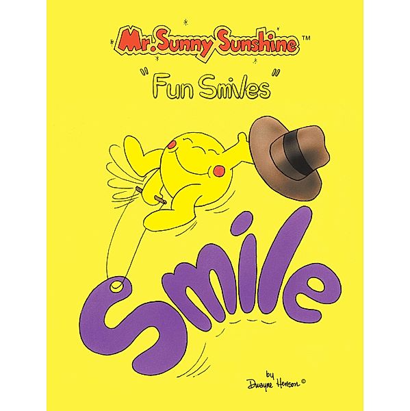 Mr. Sunny Sunshine ''Fun Smiles'', Dwayne Henson