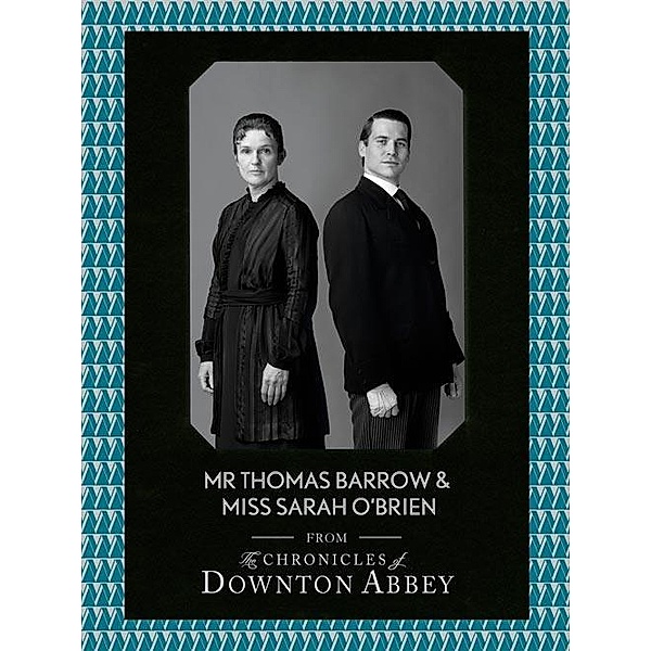 Mr Thomas Barrow and Miss Sarah O'Brien / Downton Abbey Shorts Bd.8, Jessica Fellowes, Matthew Sturgis