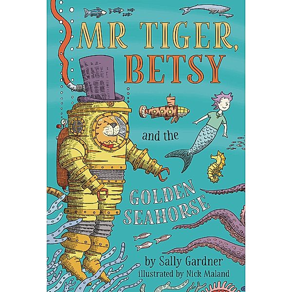 Mr Tiger, Betsy and the Golden Seahorse, Sally Gardner