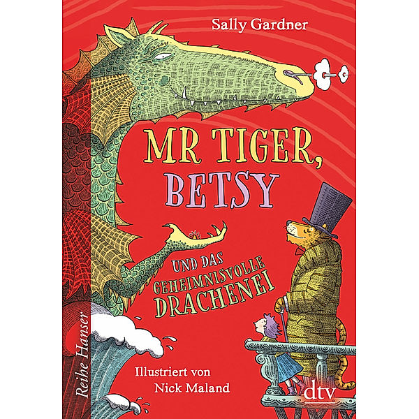 Mr Tiger, Betsy und das geheimnisvolle Drachenei / Mr Tiger und Betsy Bd.2, Sally Gardner