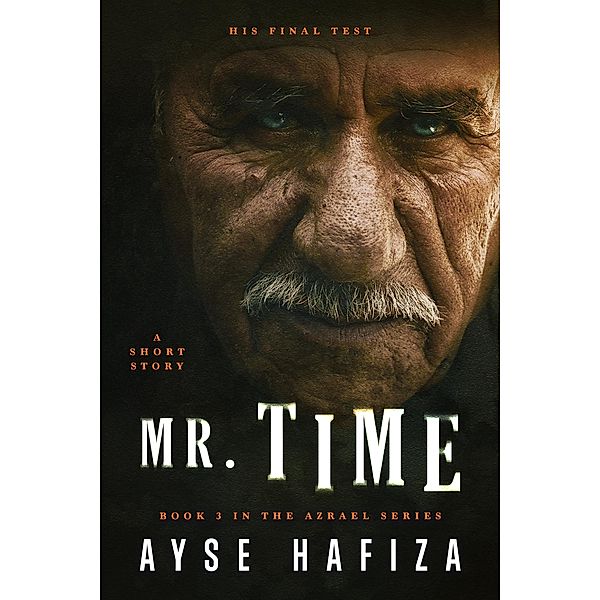 Mr. Time (Azrael Series, #3) / Azrael Series, Ayse Hafiza