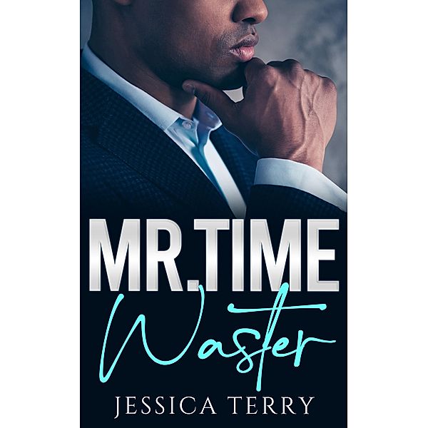 Mr. Time Waster, Jessica Terry