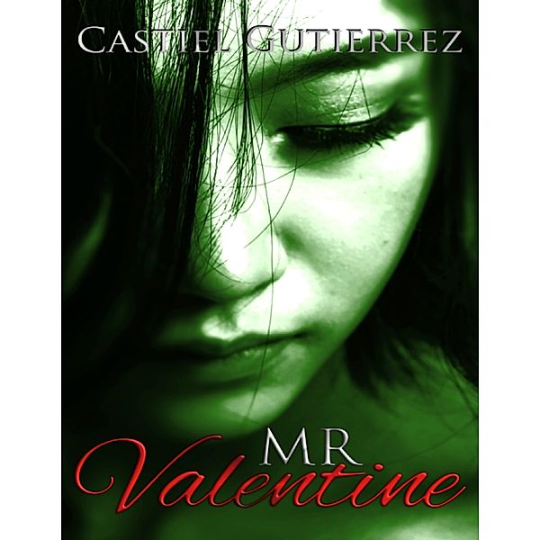 Mr Valentine, Castiel Gutierrez