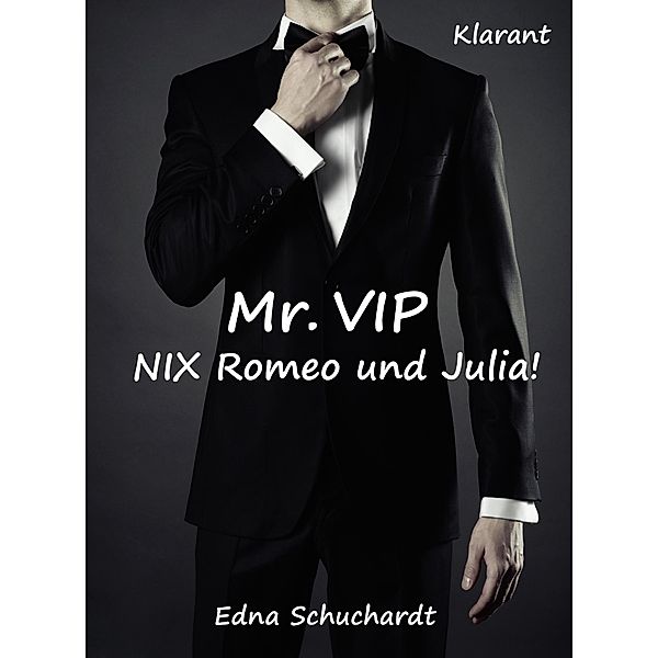 Mr. VIP - Nix Romeo und Julia! Liebesroman, Edna Schuchardt