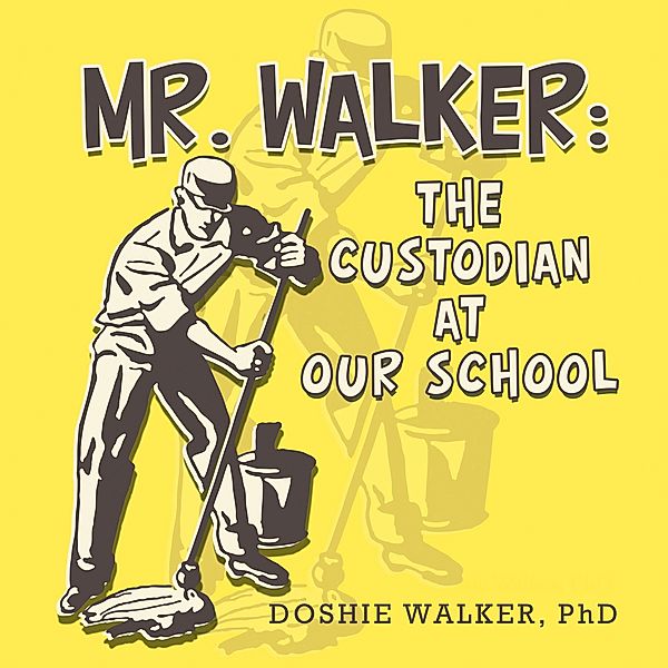 Mr. Walker: the Custodian at Our School, Doshie Walker