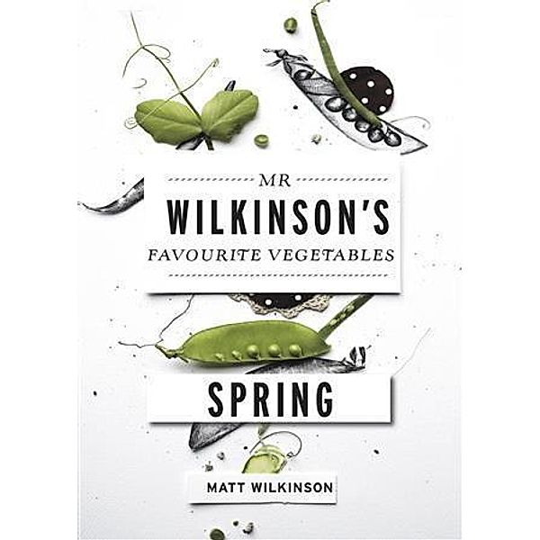 Mr Wilkinson's Favourite Vegetables, Matt Wilkinson