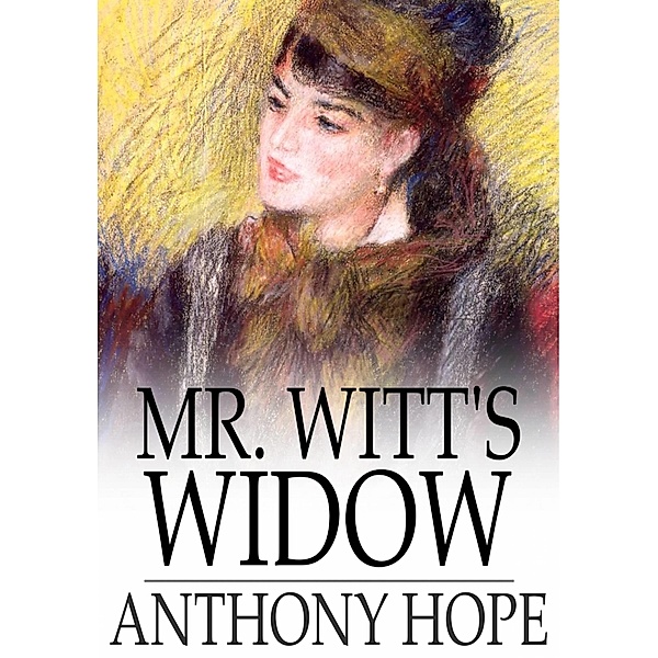 Mr. Witt's Widow / The Floating Press, Anthony Hope
