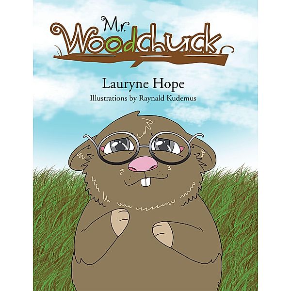 Mr. Woodchuck, Lauryne Hope