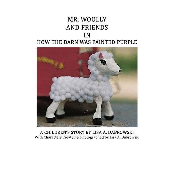 Mr. Woolly and Friends in How the Barn Was Painted Purple, Lisa A. Dabrowski